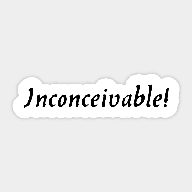 Inconceivable Sticker by Stozart Custom Designs